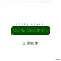 Robin Banks - Come Check Me (Explicit)