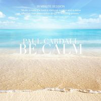 Paul Cardall - Be Calm: Brain Healthy Music