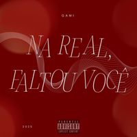 GAMI - Na real, faltou você... (Explicit)