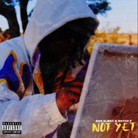 Don Elway - NOT YET (Explicit)