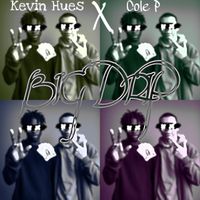 Cole P - Big Drip (Explicit)