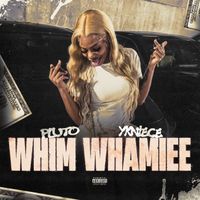 PLUTO, YKNIECE - WHIM WHAMIEE (Explicit)