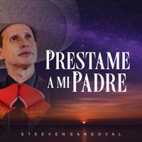 Steeven Sandoval - Prestame a mi padre