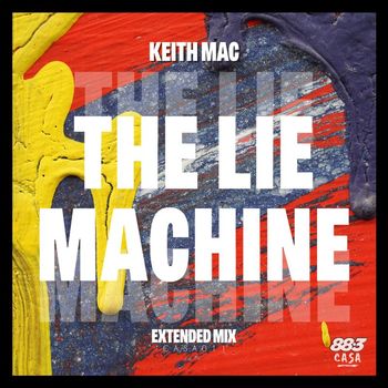 Keith Mac - The Lie Machine (Extended Mix)