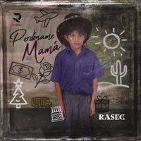 Rasec - Perdóname Mamá
