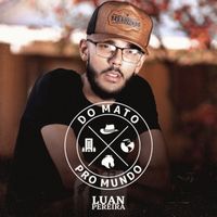 Luan Pereira - Do Mato pro Mundo