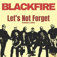 Blackfire - Let's Not Forget