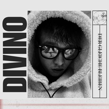 Divino - Der Gleiche Bleiben (Explicit)