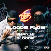 DudeyLo, Dee Play4Keeps & Doomsday - Bloodie Flow (Explicit)
