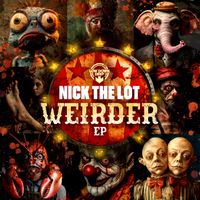 Nick The Lot - Weirder EP