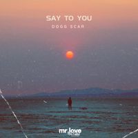 Dogg Scar - Say To You