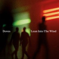 Doves - Lean Into The Wind