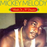 Mikey Melody - World Is A Disaster