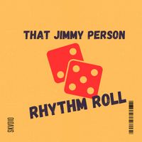 That Jimmy Person - Rhythm Roll