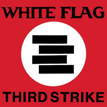 White Flag - Thrid Strike