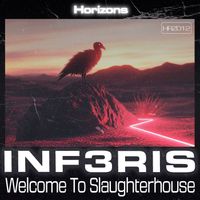 inf3ris - Welcome To Slaughterhouse [HRZ012]