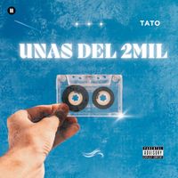 Tato - Unas del 2mil (Explicit)