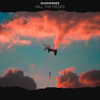 DuoHorses - Fall The Pieces