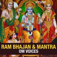 Om Voices - Ram Bhajan & Mantra by Om Voices