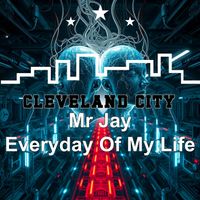 Mr Jay - Everyday of My Life