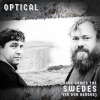Optical - Here Comes the Swedes (In Dún Aengus)