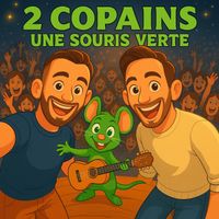 2 Copains - Une souris verte