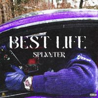 Splxnter - Best life (Explicit)