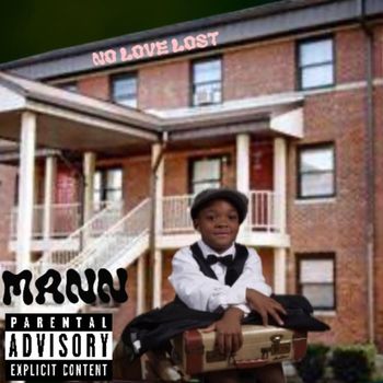 MANN - No Love Lost (Explicit)