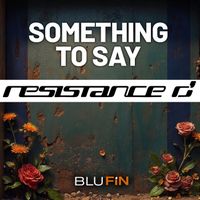Resistance D - Something to Say