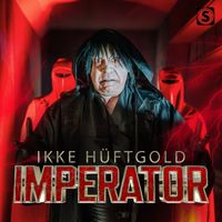 Ikke Hüftgold - Imperator
