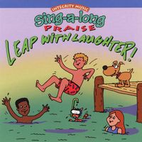 Integrity Kids - Sing-A-Long Praise: Leap With Laughter