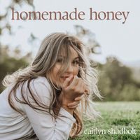 Caitlyn Shadbolt - Homemade Honey