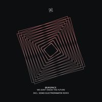 ØURSPACE - We Don't Know The Future