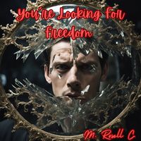 M. ROSELL C. - You´re Looking For Freedom