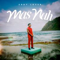 Eddy Lover - Mas Nah