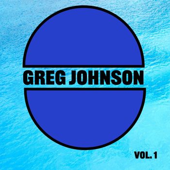 Greg Johnson - Greg Johnson, Vol. 1