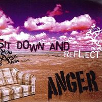 ANGER - Sit Down and Reflect