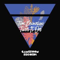 Tom Brownlow - Turn It On