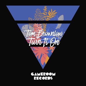 Tom Brownlow - Turn It On