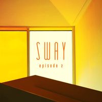 SWAY - episode 2.
