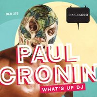 Paul Cronin - What's Up Dj