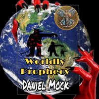 Daniel Mock - Worldly Prophecy (Explicit)