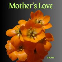naomi - Mother's Love