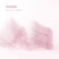 MESA - Deixa Cair o Inverno