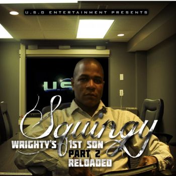 Squingy - Wrightys 1st Son, Pt. 2 (Explicit)