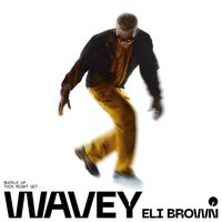 Eli Brown - Wavey
