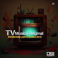 Osi Tejerina - TV Música Original (Incidentales para Canales de tv)