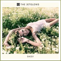 The Jetglows - Daisy