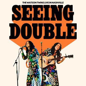 The Watson Twins - Seeing Double