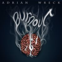 Adrian Wreck - Burnout